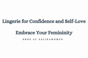 Lingerie for Confidence and Self-Love: Embrace Your Femininity